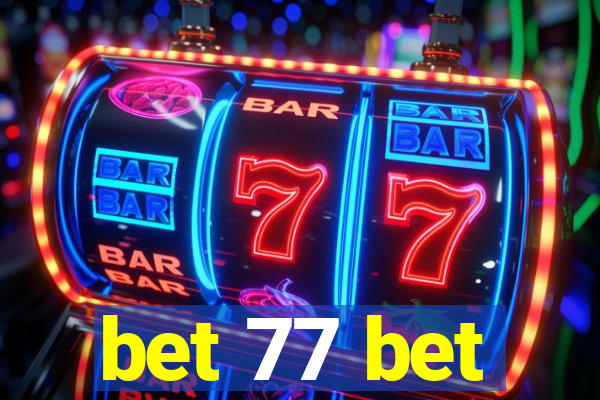 bet 77 bet